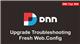  38. Upgrade Troubleshooting - Fresh Web.Config - DNN Tip of The Week