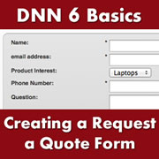 DotNetNuke 6.x Basics - Setting up the Core Form and List Module & Creating a Request a Quote Form